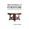 Illustrated History of Furniture: From the Earliest to the Present Time
