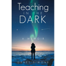 Teaching in the Dark: A Memoir