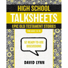 High School Talksheets, Epic Old Testament Stories: 52 Ready-To-Use Discussions