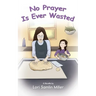 No Prayer Is Ever Wasted