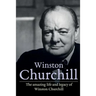 Winston Churchill: The amazing life and legacy of Winston Churchill