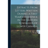 Extracts From Letters Written During a First Year's Residence in the Eastern Townships of Lower Canada [microform]