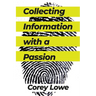Collecting Information with a Passion