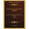 The Fresh Water Fishes Of New England: And Those Ascending The Streams From The Sea (1896)