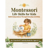 Montessori Life Skills for Kids: Build Independence Through Everyday Activities