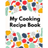 My Cooking Recipe Book: Irresistible and Wallet-Friendly Recipes