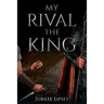 My Rival, the King