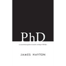 PhD: An uncommon guide to research, writing & PhD life