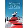 Developing & Managing Your Career: What It Takes To Get That Promotion