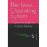 The Linux Operating System: A guide for beginners