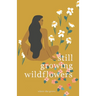 Still Growing Wildflowers