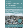 The Tennessee Divorce Client's Handbook: What Every Divorcing Spouse Needs to Know
