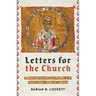 Letters for the Church: Reading James, 1-2 Peter, 1-3 John, and Jude as Canon