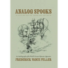 Analog Spooks: An Autobiography of the World's Greatest Operator Apprentice