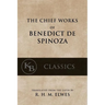 The Chief Works of Benedict de Spinoza: Volumes 1 and 2