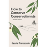 How to Conserve Conservationists: 2nd Edition