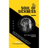 The soul of sickness: The Psychological Depth of Disease and Homoeopathy