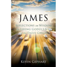 James: Reflections on Wisdom For Living Godly Lives in the Daily Grind