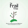 The Frail Tree