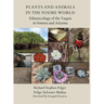 Plants and Animals in the Yoeme World: Ethnoecology of the Yaquis in Sonora and Arizona