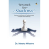 Beyond the Shadows: Empowering Stories of Resilience and Triumph Over Adversity