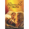 The Impossible Truth: Bisexual MMF Erotic Ménage Romance