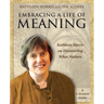 Embracing a Life of Meaning: Kathleen Norris on Discovering What Matters