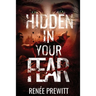 Hidden In Your Fear