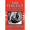 100 Percent The Power of Giving Your All, 31 Ways to a Better You