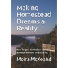 Making Homestead Dreams a Reality: How to get started on your big acreage dreams on a city lot