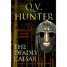 The Deadly Caesar: A Novel of the Late Roman Empire