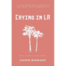 Crying in LA: Sapphic Longing in Tongues and Tears