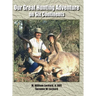 Our Great Hunting Adventure on Six Continents: 48 Years of Hunting Experience on Six Continents