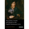 Masculinity, Gender and Identity in the English Renaissance Lyric