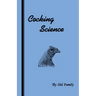 Cocking Science (History of Cockfighting Series)