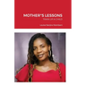 Mother"s Lessons: Train Up a Child