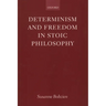 Determinism and Freedom in Stoic Philosophy