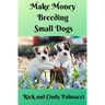 Make Money Breeding Small Dogs