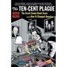 The Ten-Cent Plague: The Great Comic-Book Scare and How It Changed America