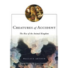 Creatures of Accident