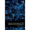 Creating and Managing a CRM Platform for your Organisation