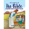 The Stories of the Bible: An Inspiring Christian Storybook for Kids