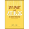 Development as Attitude: How National Progress is shaped by Leadership Philosophy and Citizens' Orientation