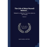The Life of Mary Russell Mitford ...: Related in a Selection From Her Letters to Her Friends; Volume 1