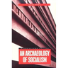 An Archaeology of Socialism