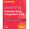 Learning Pentaho Data Integration 8 CE - Third Edition: An end-to-end guide to exploring, transforming, and integrating your data across multiple sour