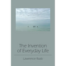 The Invention of Everyday Life