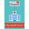 My Stay In Hospital: My Hospital Journal
