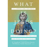 What Is Jesus Doing?: God's Activity in the Life and Work of the Church