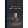 Text Book of Materia Medica